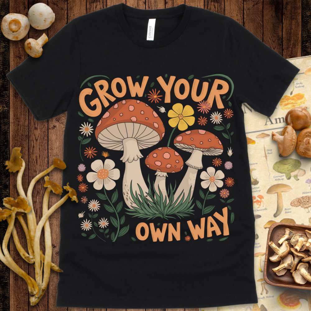 Grow your Own Way Tee
