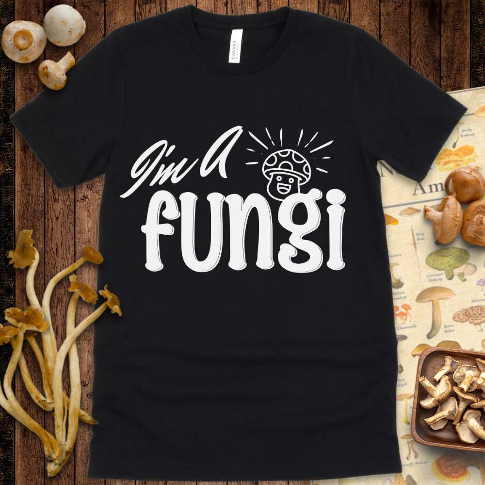 I'm a fungi Tee