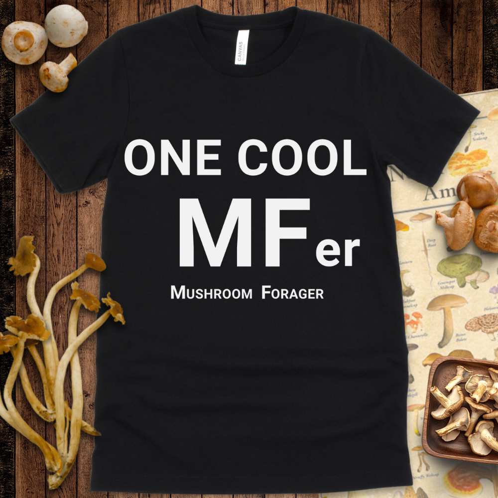 One Cool Mushroom Forager Tee