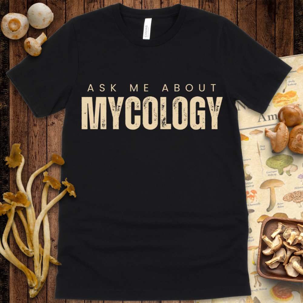 Ask Me About Mycology Tee