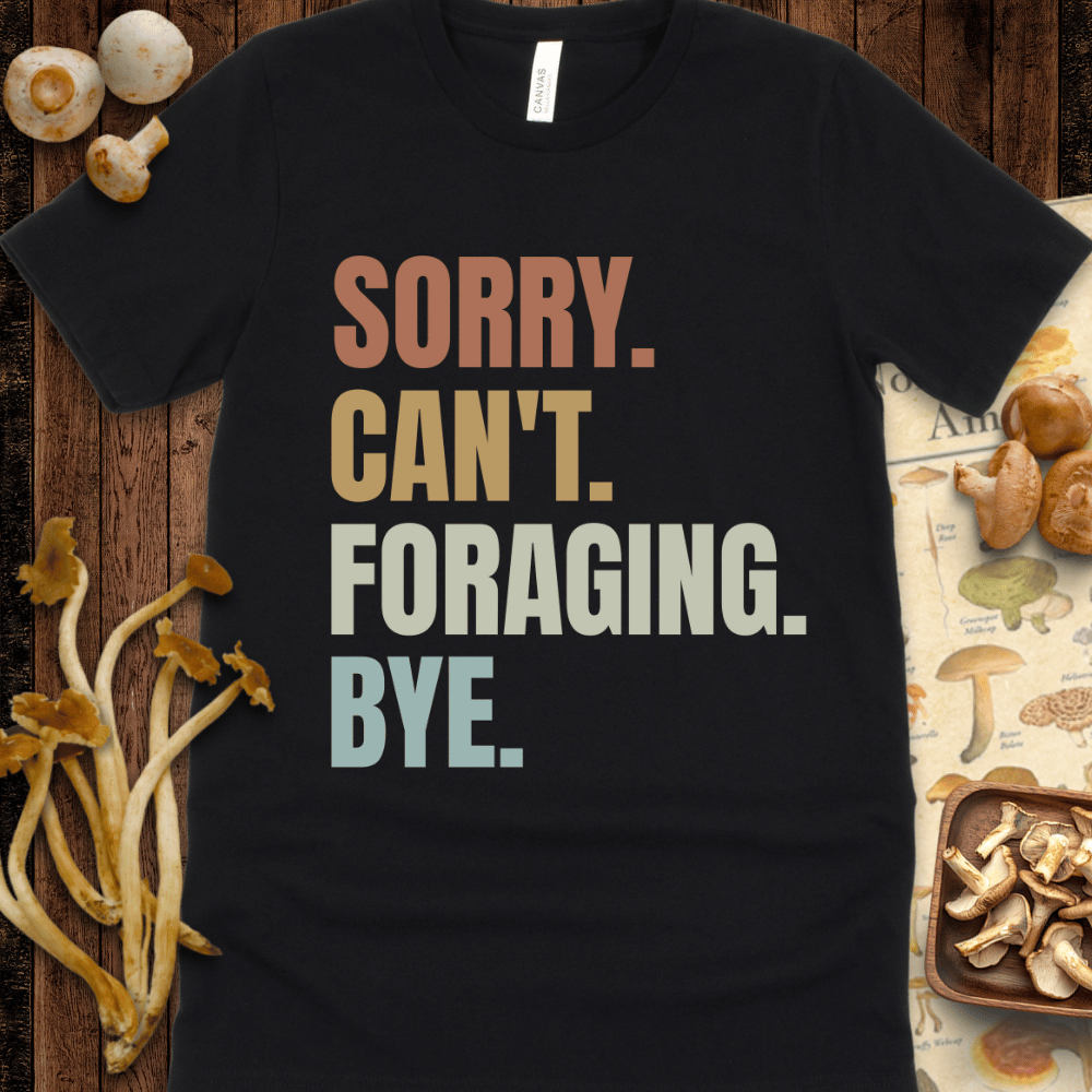 Sorry Foraging Bye Tee