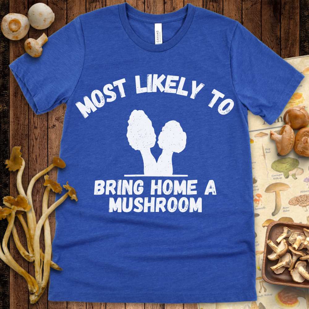 Bring A Mushroom Tee
