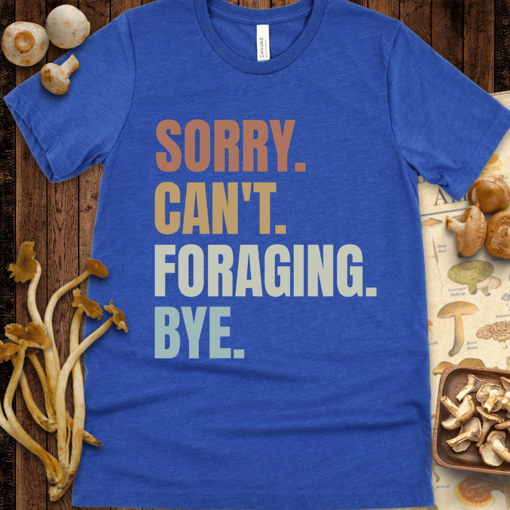 Sorry Foraging Bye Tee