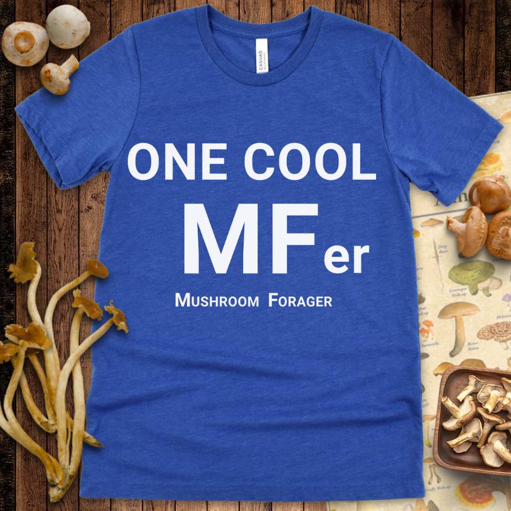 One Cool Mushroom Forager Tee