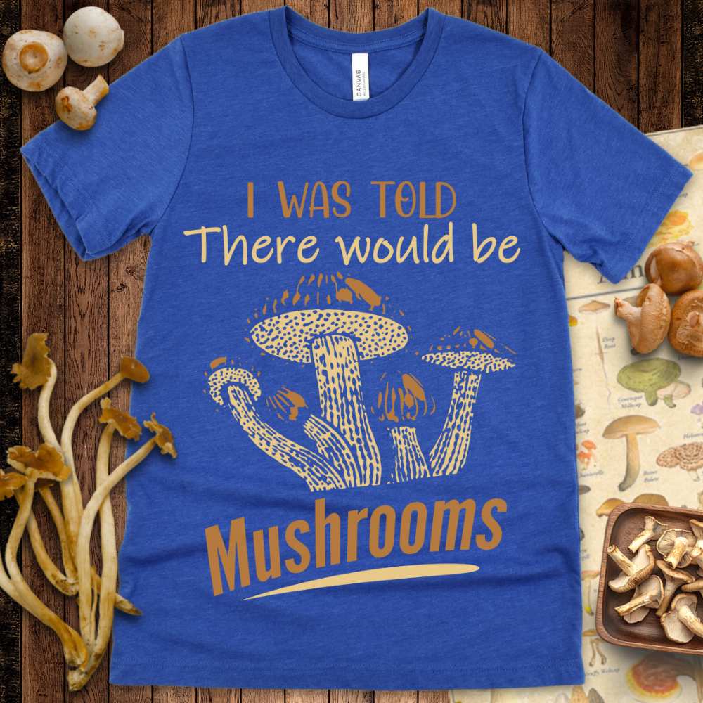 Be Mushrooms Tee