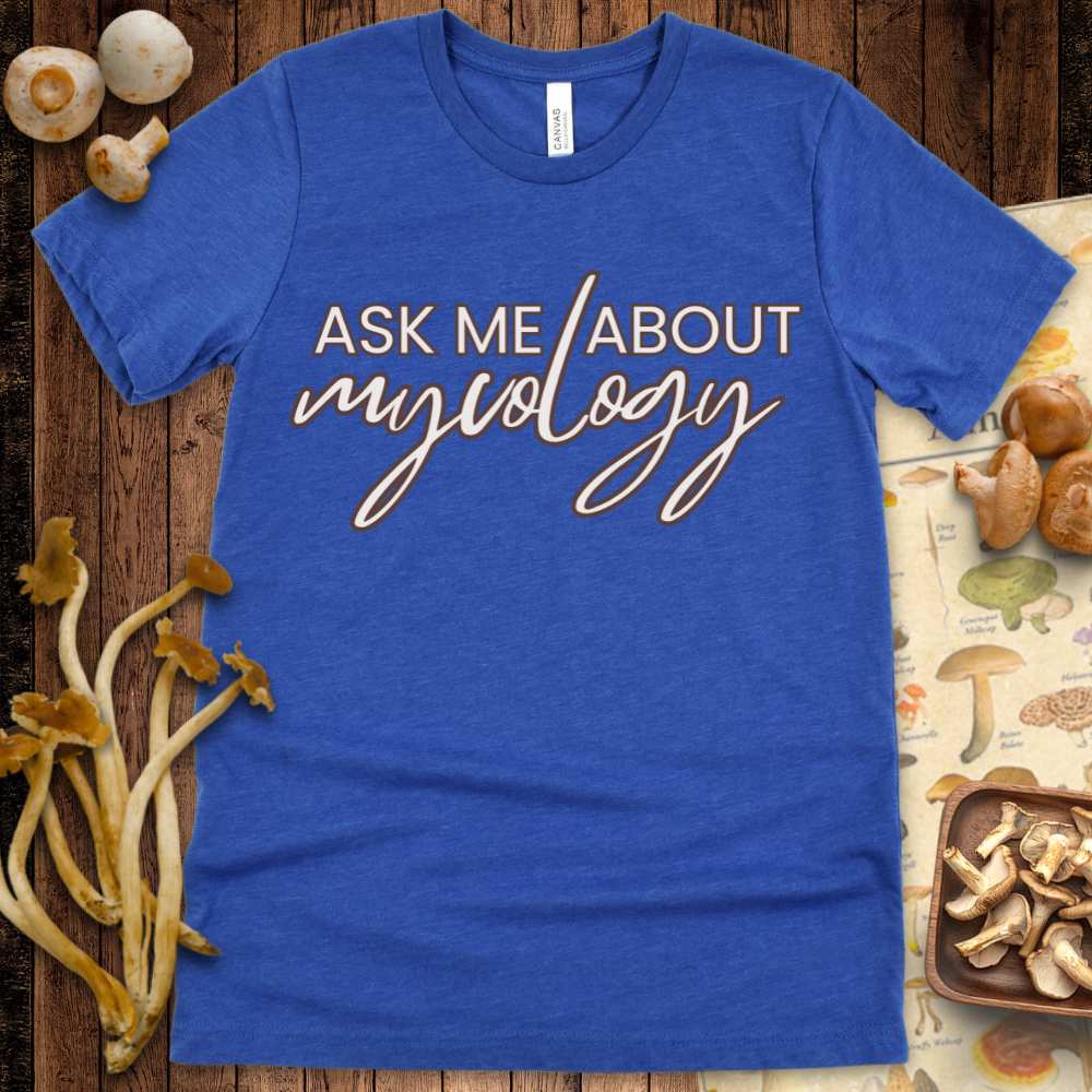 Ask Me About Mycology Tee