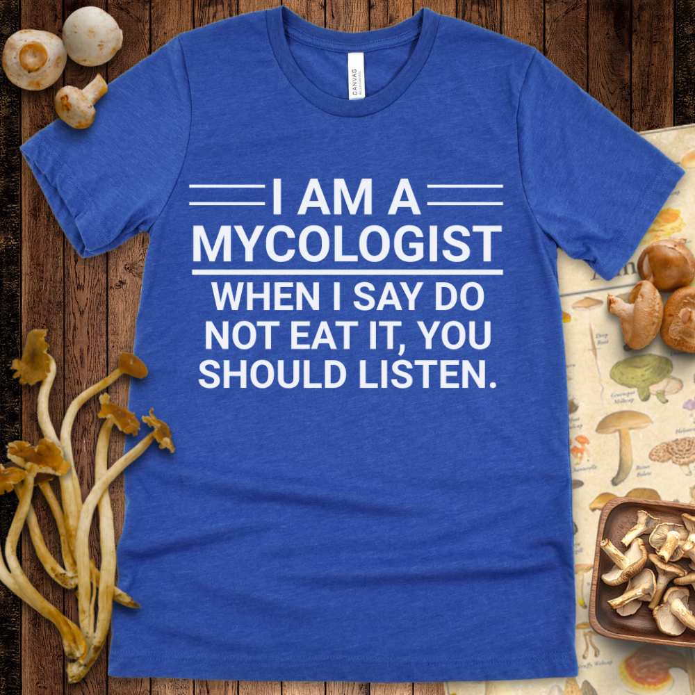 I Am A Mycologist Tee