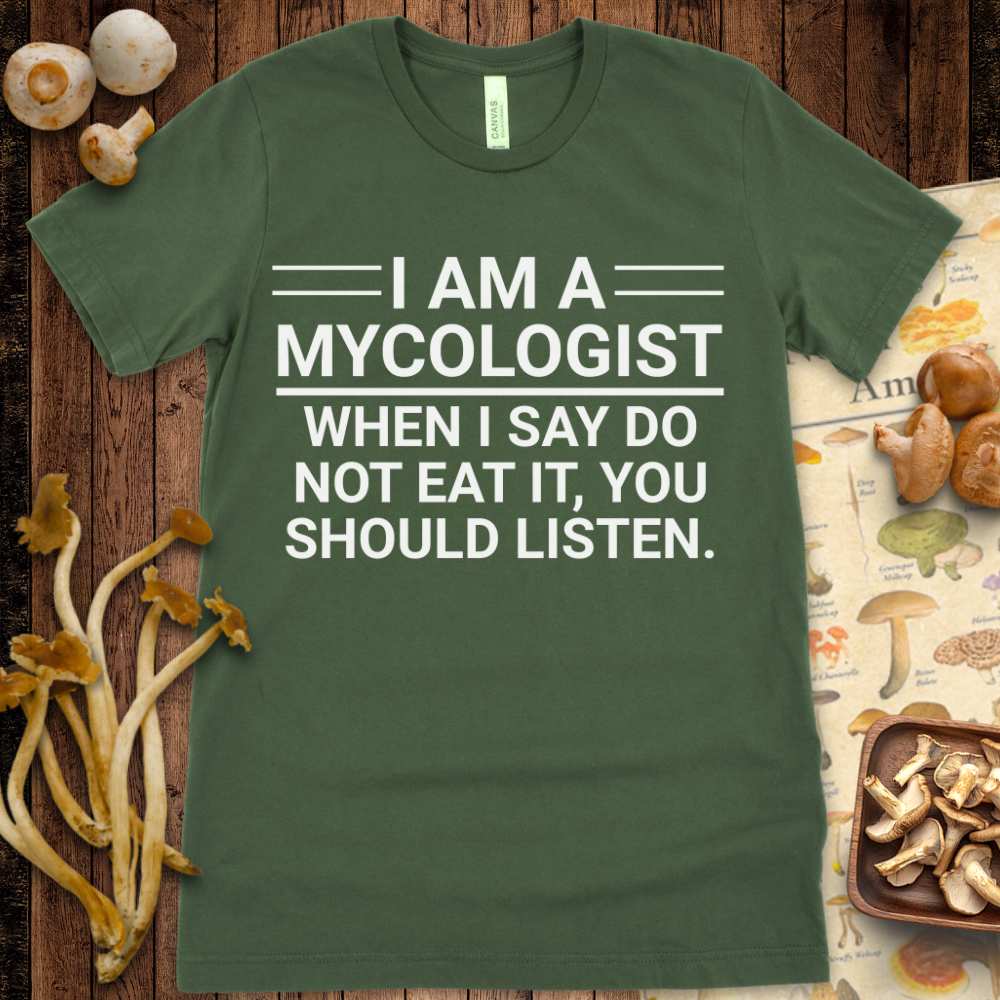 I Am A Mycologist Tee