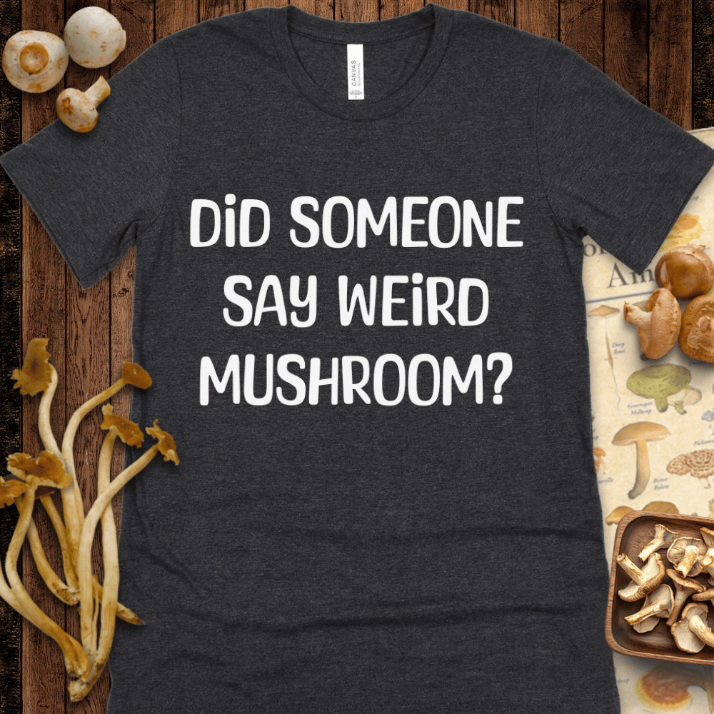 Weird Mushroom Tee