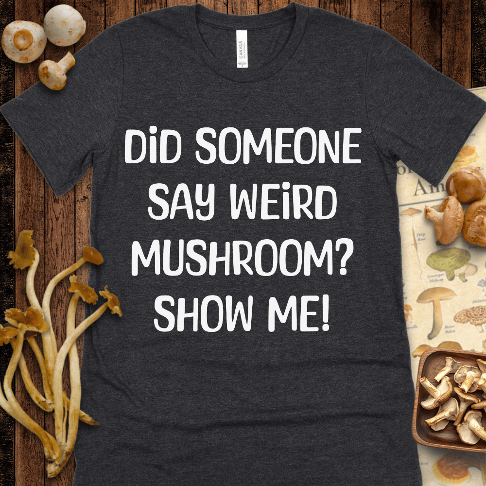 Weird Show Me Tee