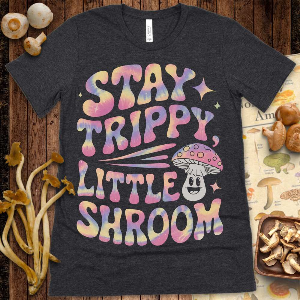 Stay Trippy Shroom Tee