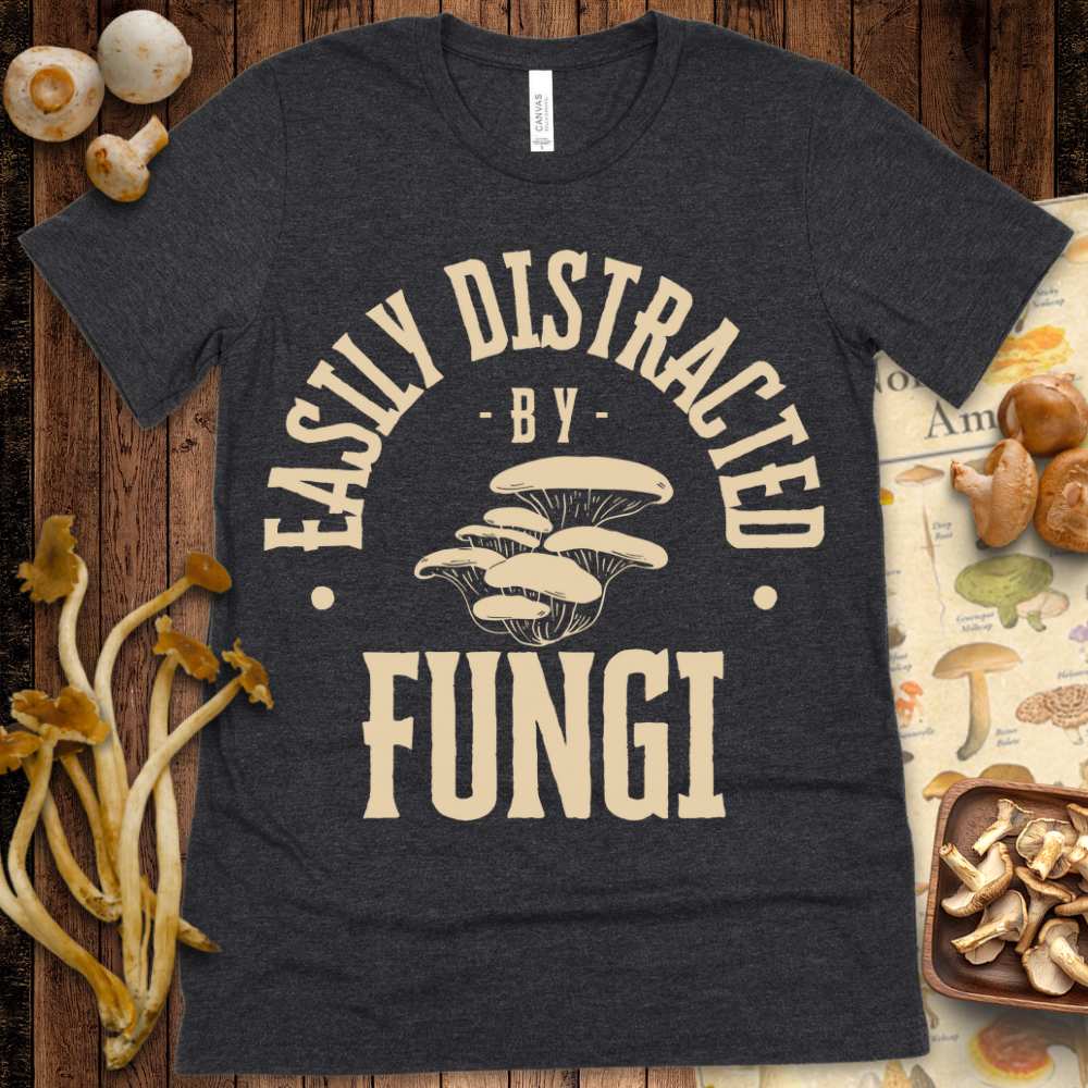 Easily Distracted by Fungi 2 Tee