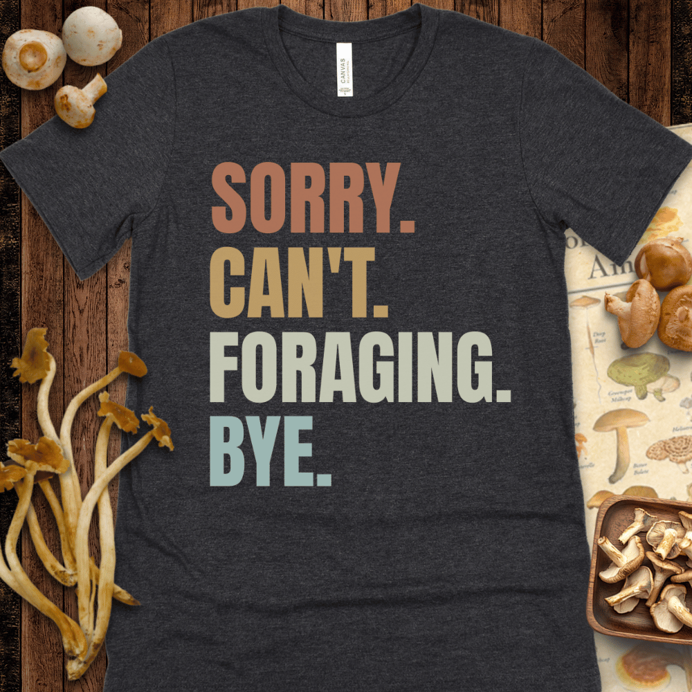 Sorry Foraging Bye Tee