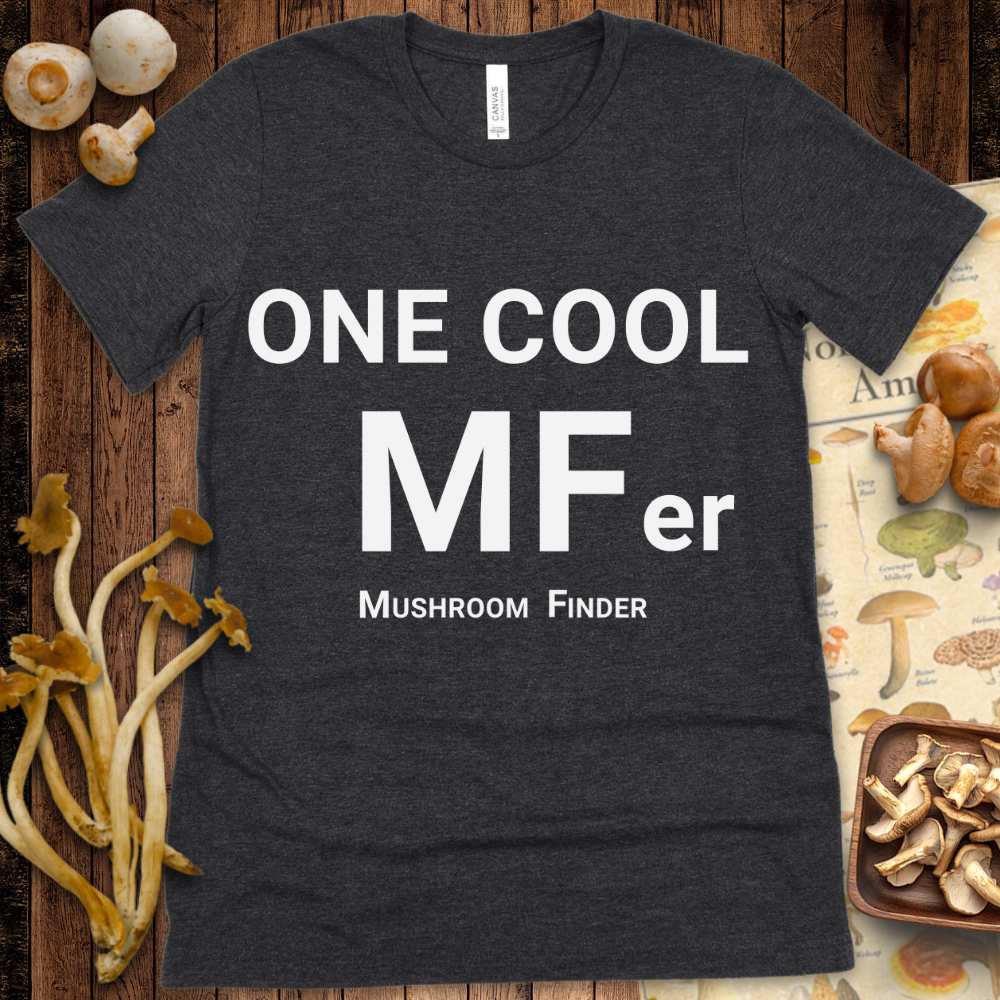 One Cool Mushroom Finder Tee