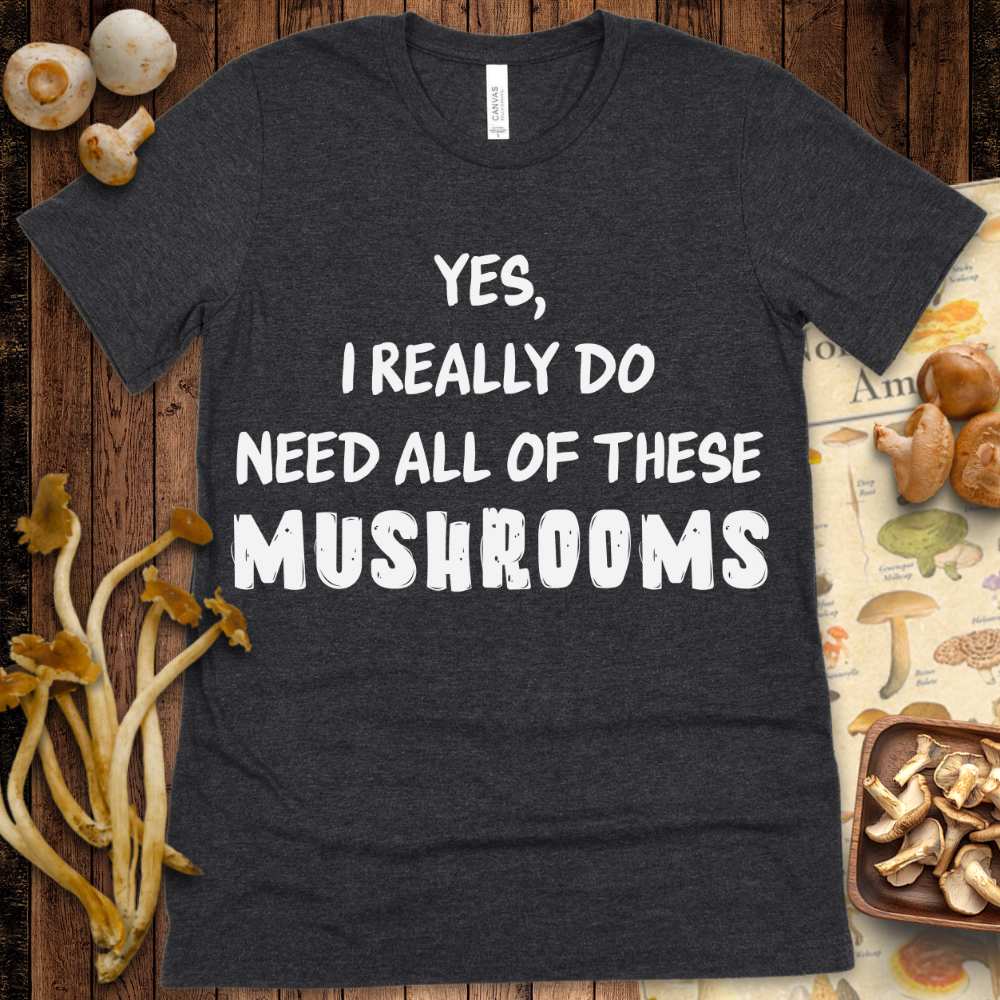 Really Need Shroom Tee