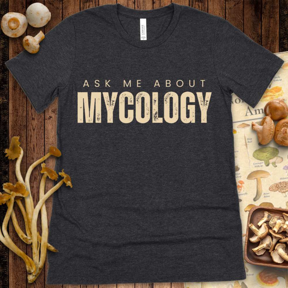 Ask Me About Mycology Tee