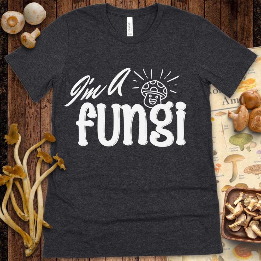 I'm a fungi Tee