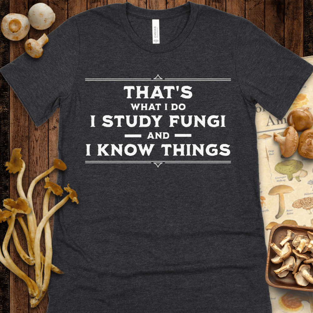 Fungi Know Things Tee