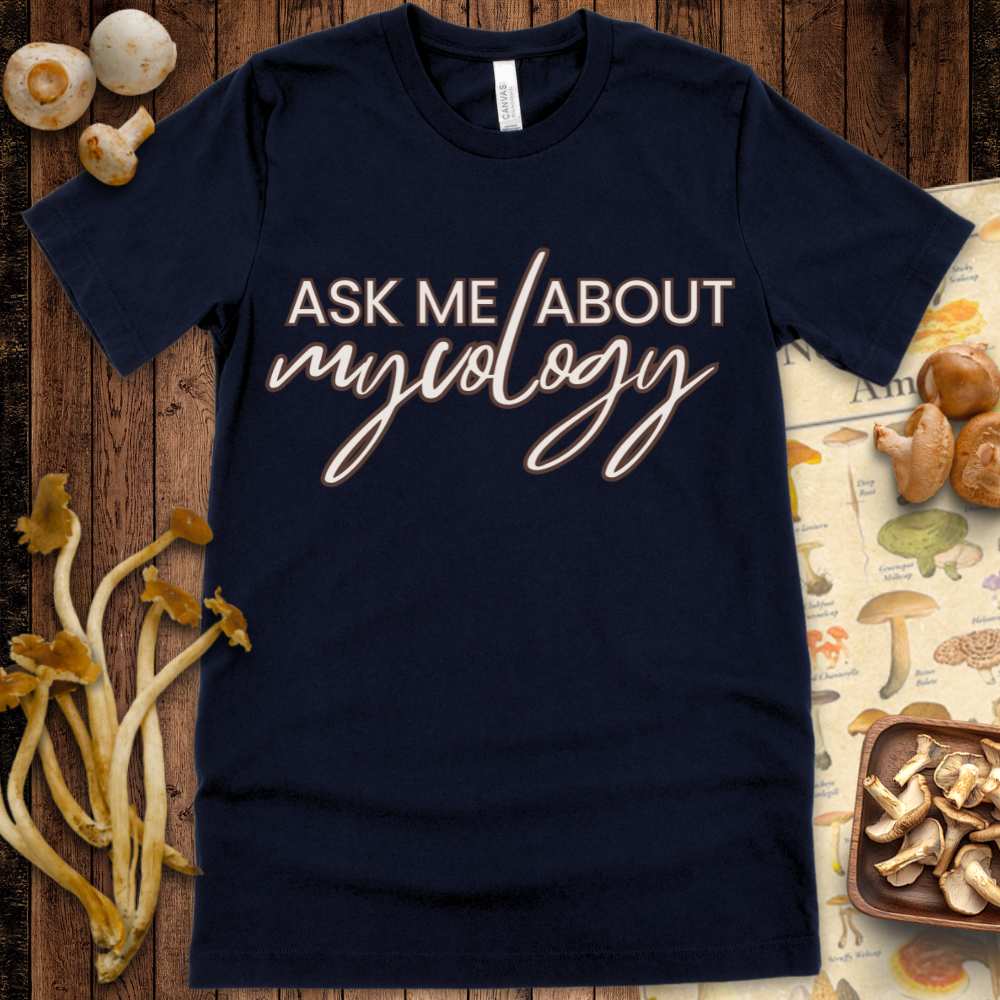 Ask Me About Mycology Tee