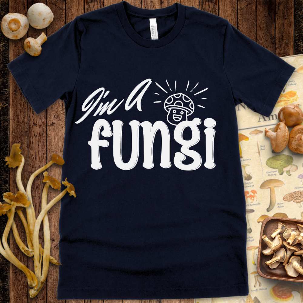 I'm a fungi Tee