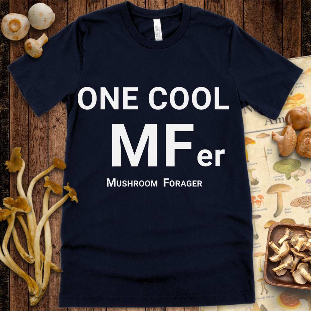 One Cool Mushroom Forager Tee