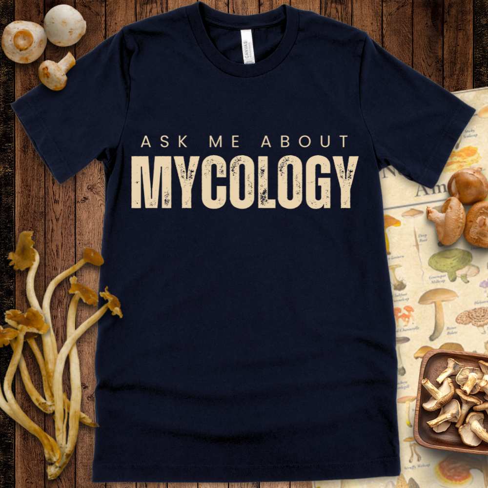 Ask Me About Mycology Tee