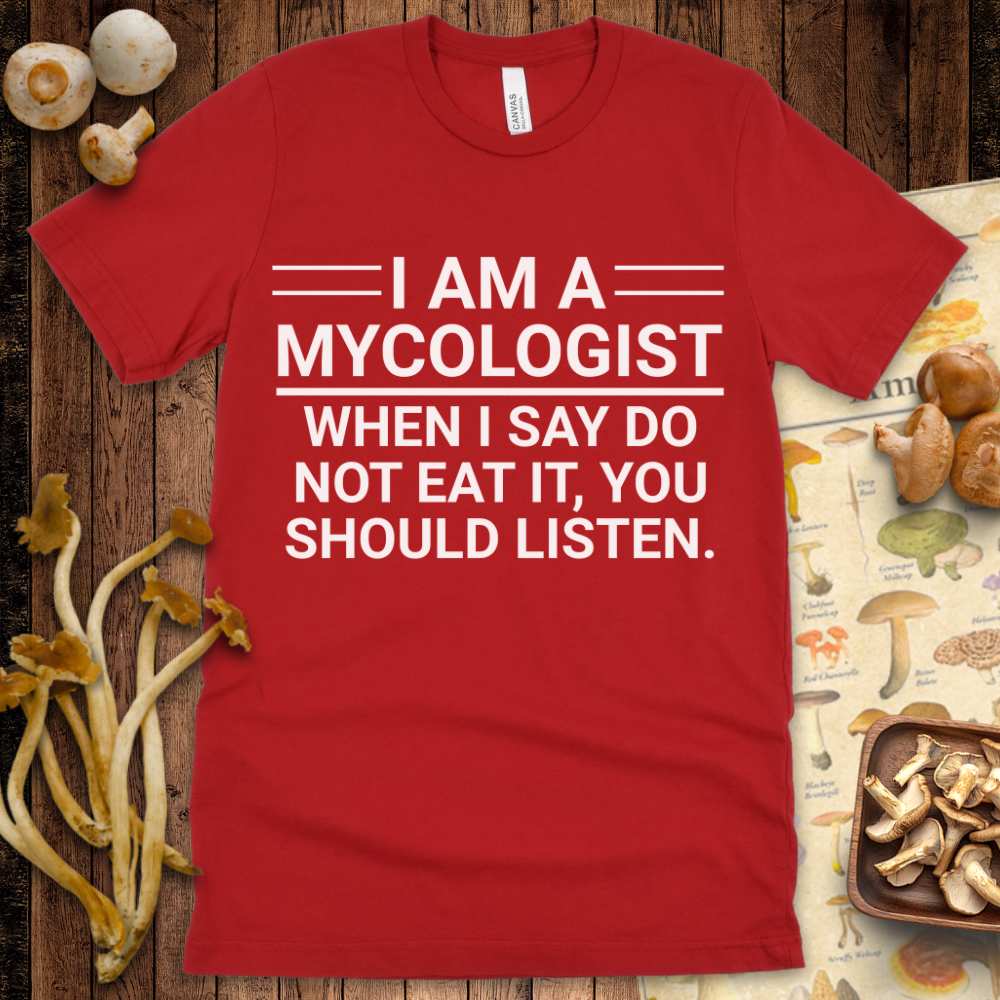 I Am A Mycologist Tee