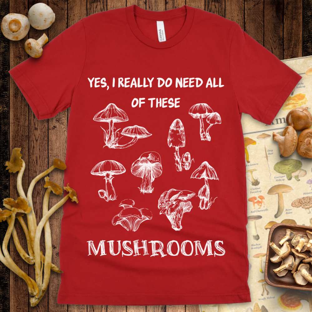 Need Shrooms Tee