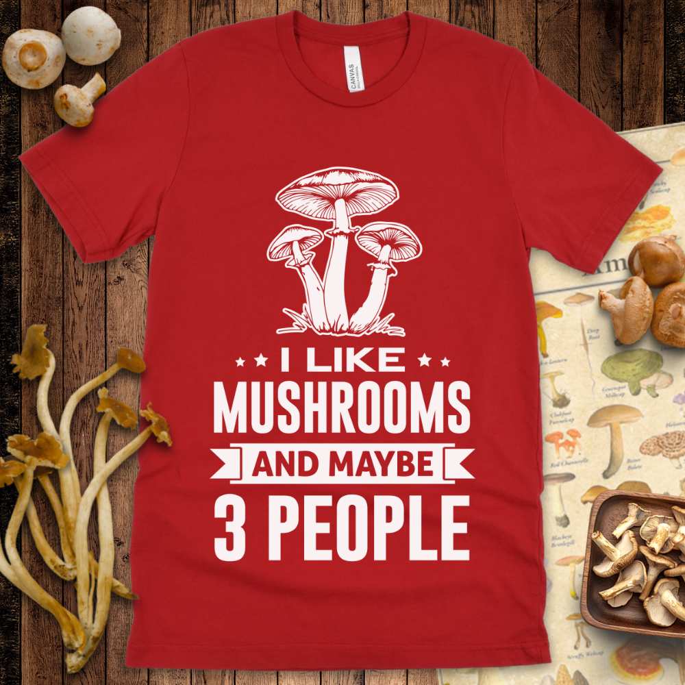 Mushrooms and 3 Tee