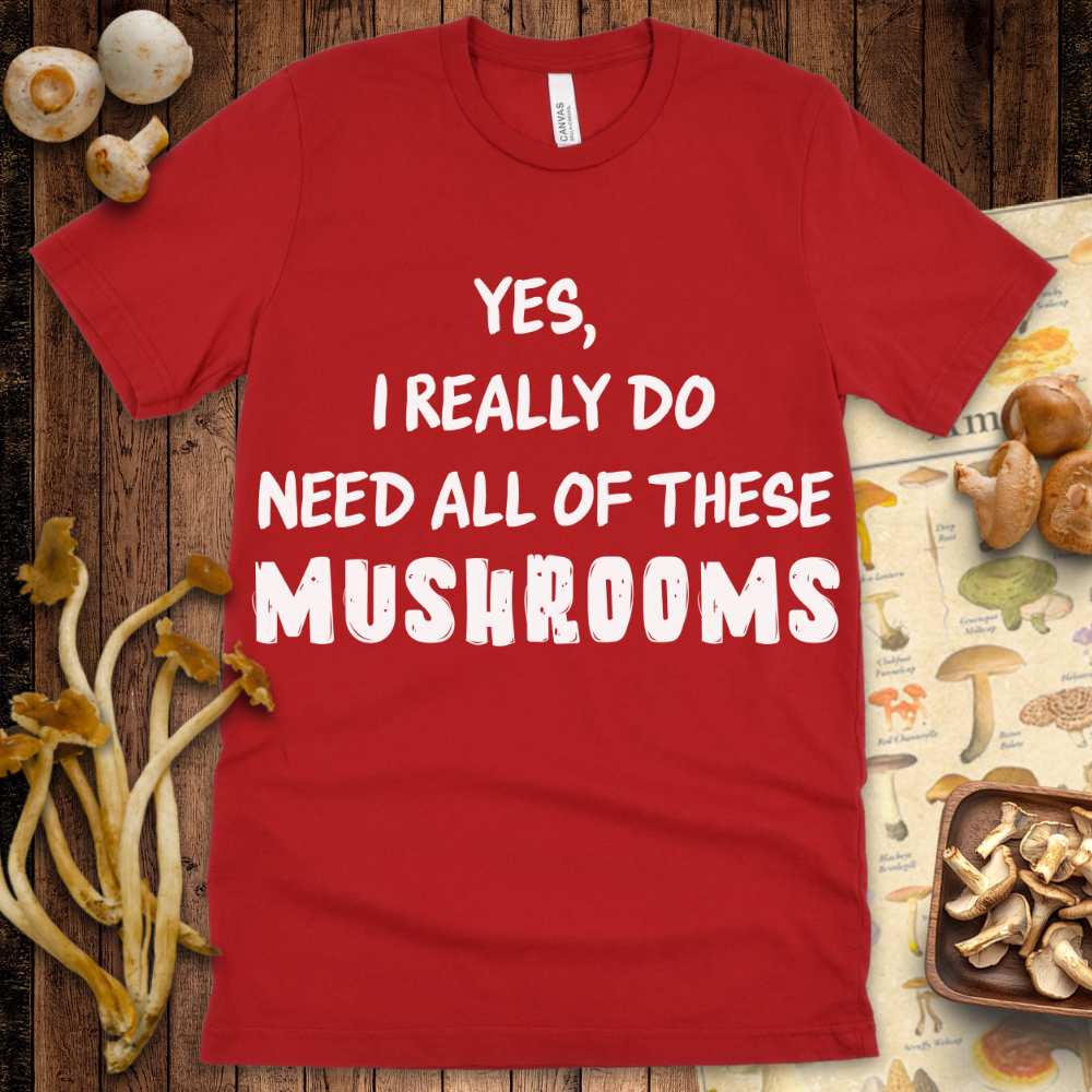 Really Need Shroom Tee