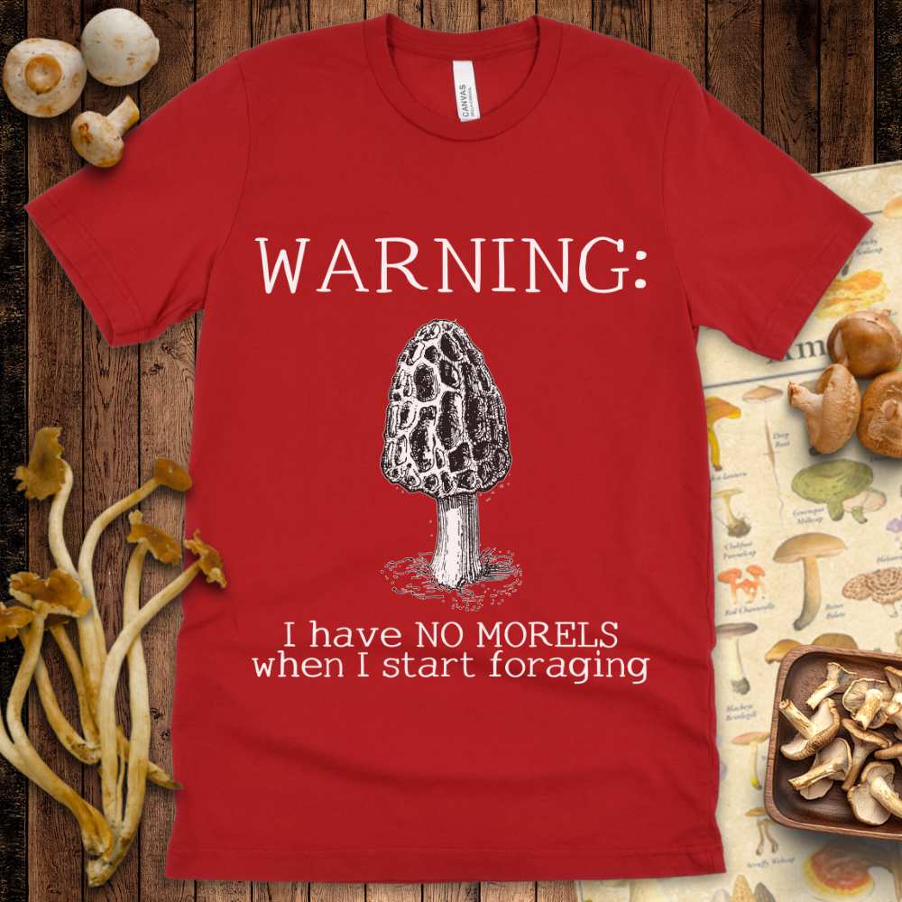 No Morels When Foraging Tee