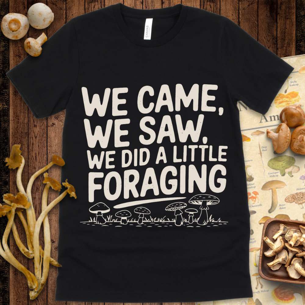 We Came Foraged Tee