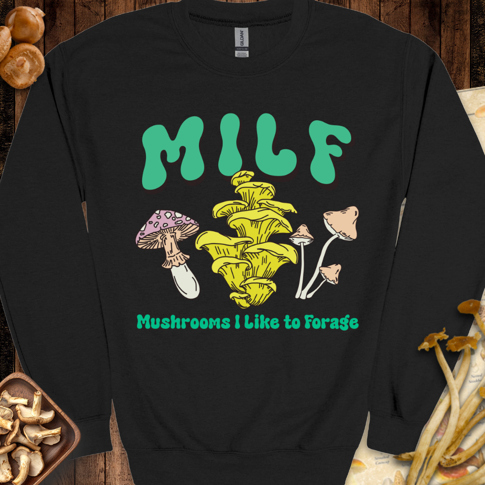 MILF Like Forage Sweatshirt