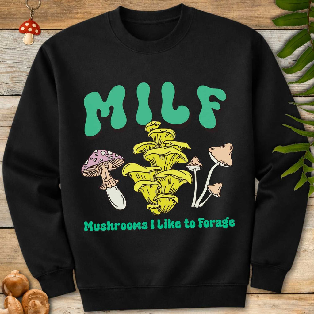 MILF Like Forage Sweatshirt