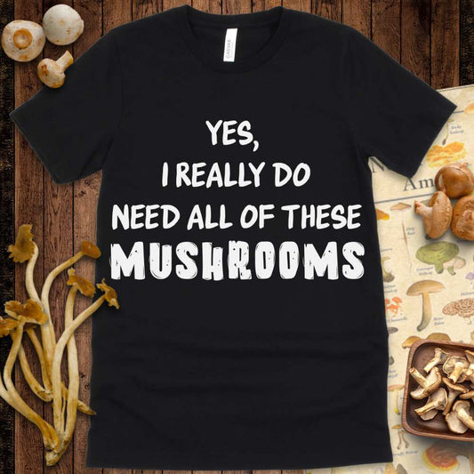 Really Need Shroom Tee