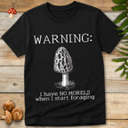 No Morels When Foraging Tee