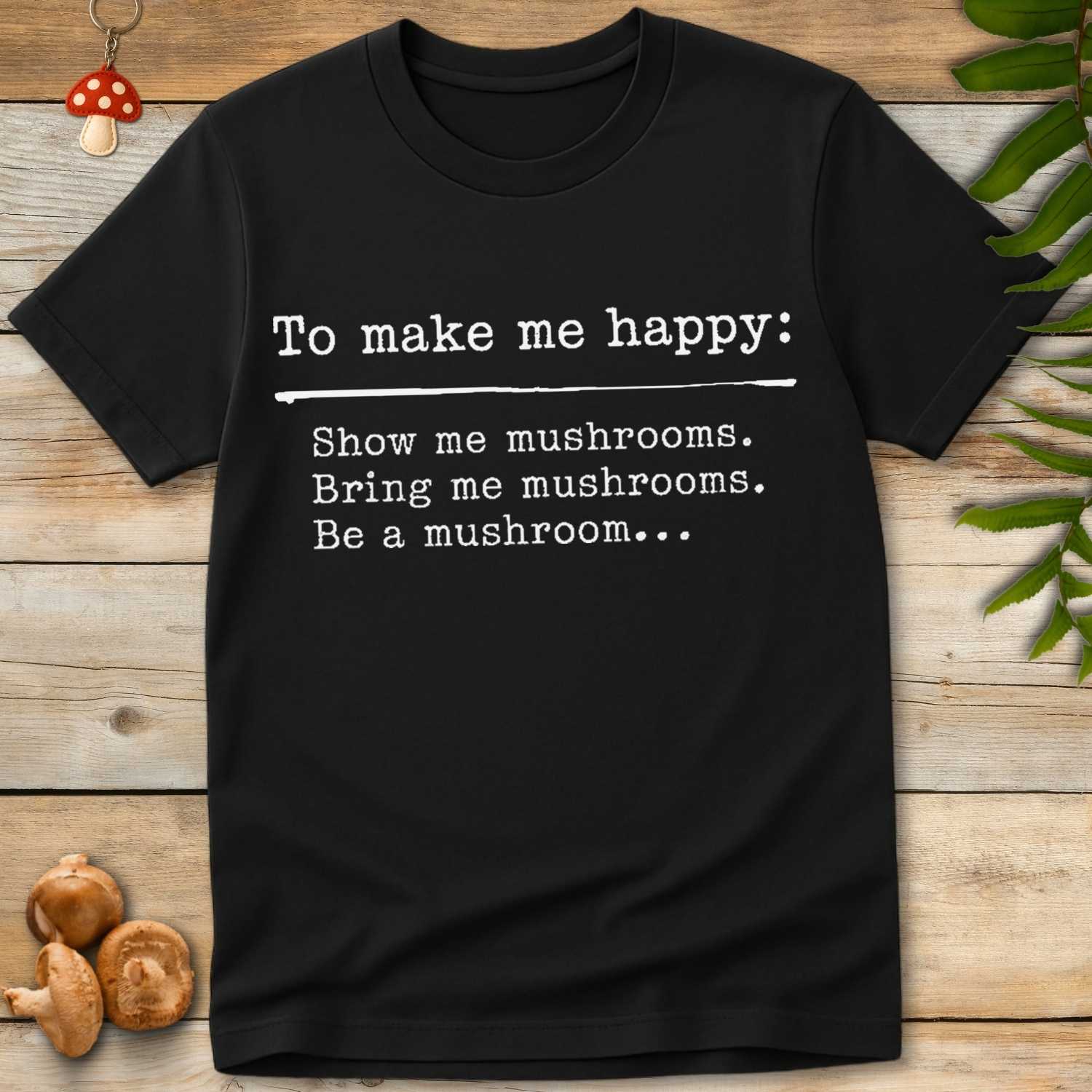 Be A Mushroom Tee
