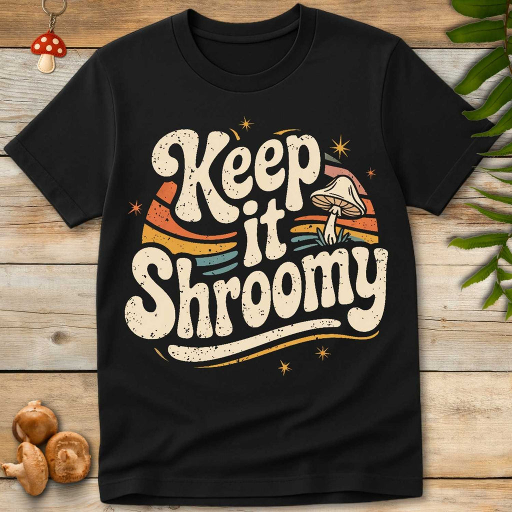Keep Shroomy Tee