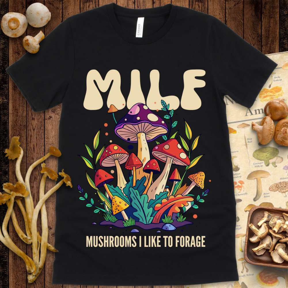 Milf Like To Forage Tee