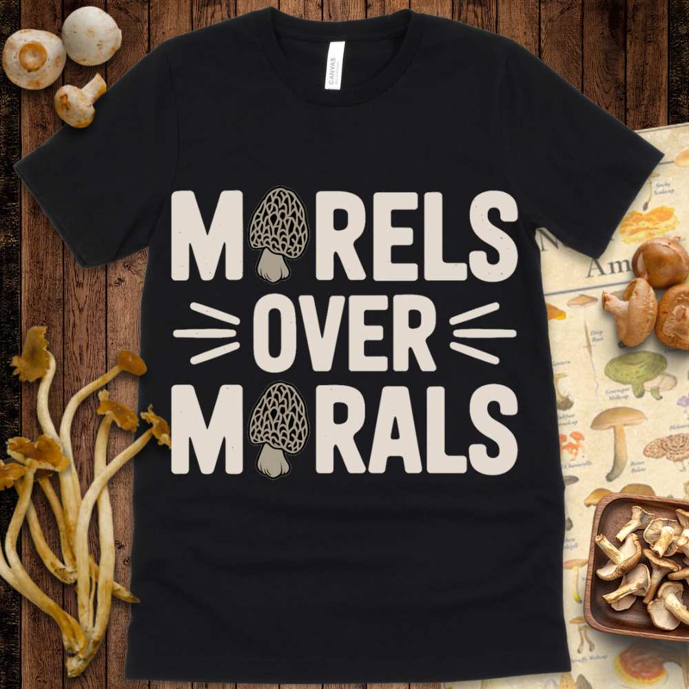 Morels Over Morals Tee