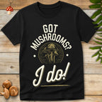 I Got Mushrooms Tee