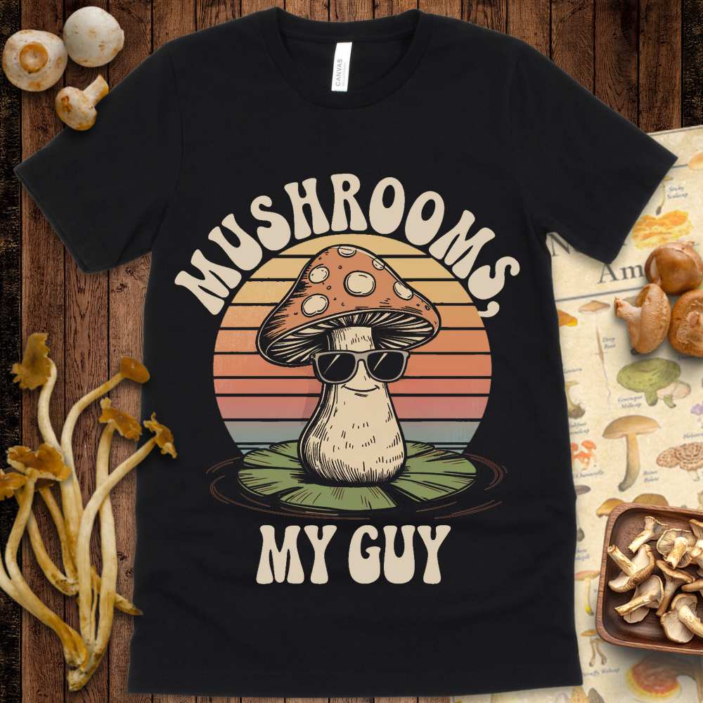Mushrooms My Guy Tee