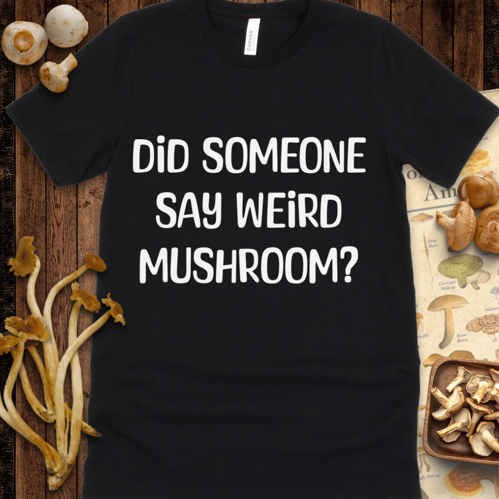 Weird Mushroom Tee