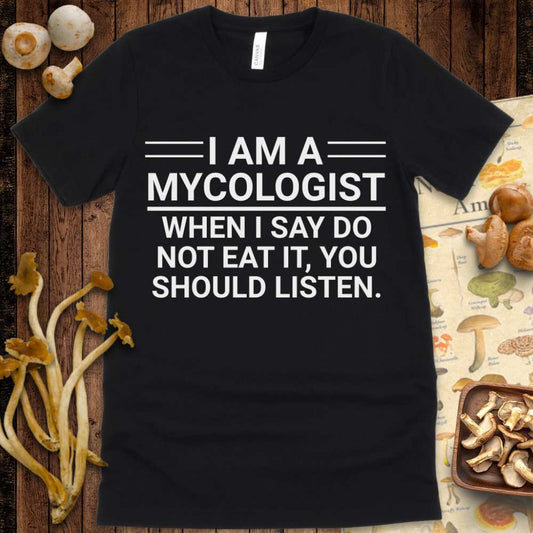 I Am A Mycologist Tee