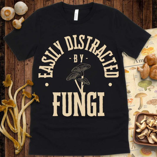 Easily Distracted by Fungi Tee