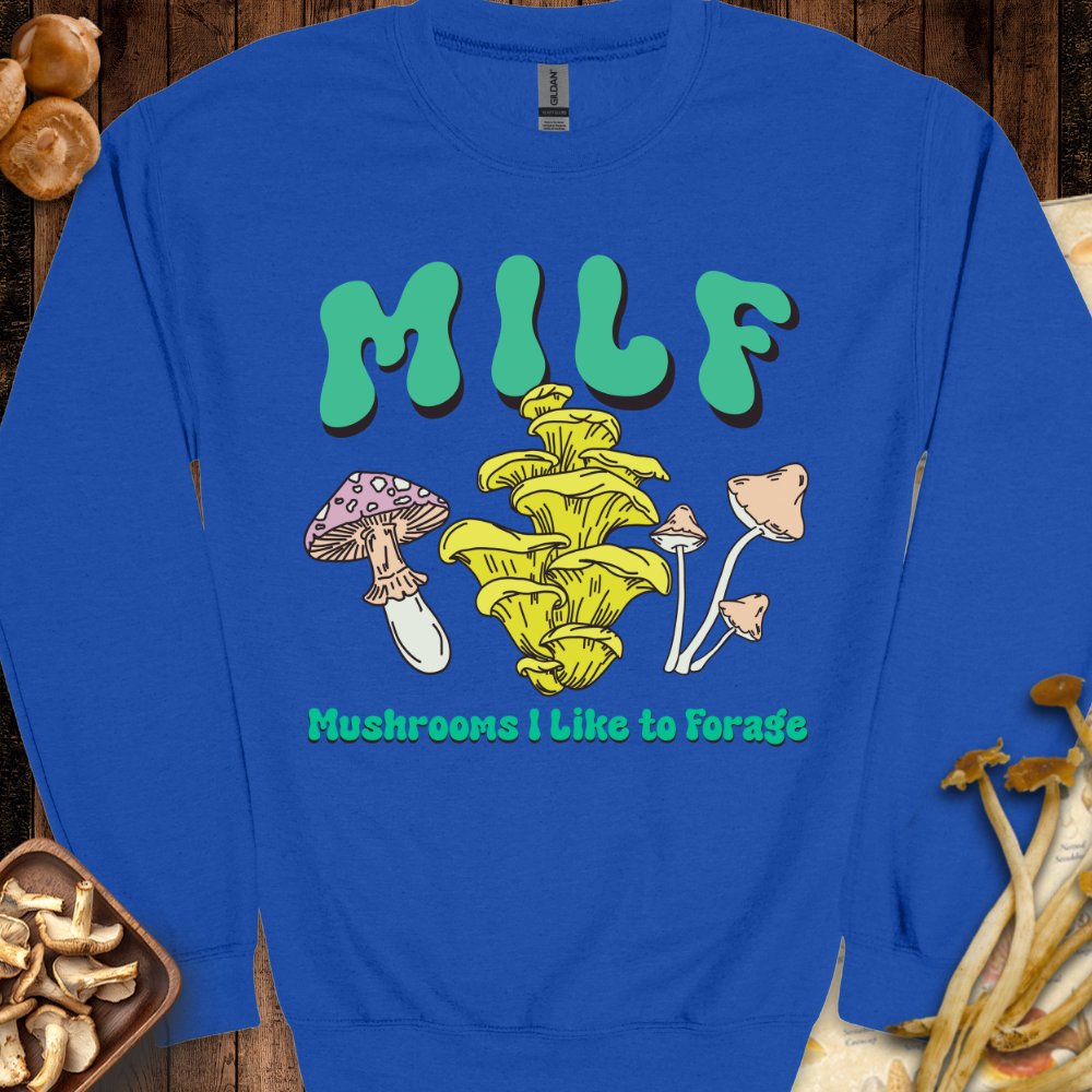 MILF Like Forage Sweatshirt