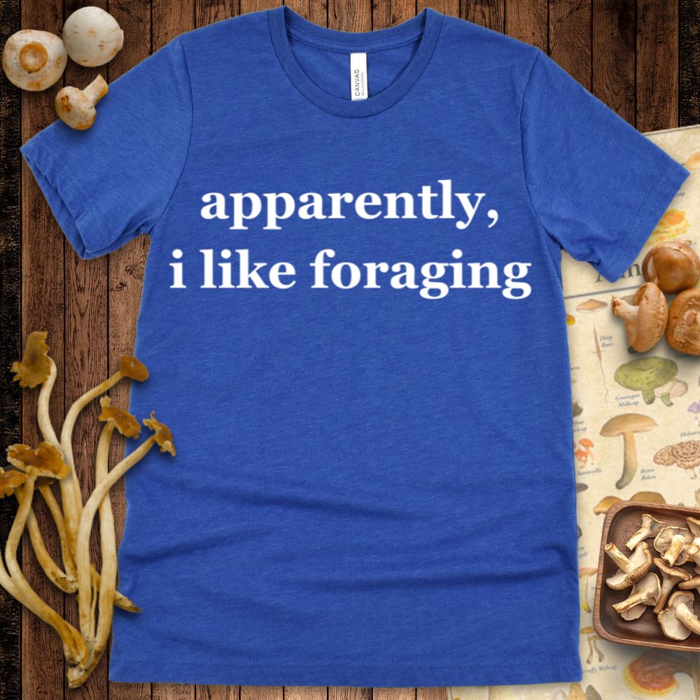 Apparently Foraging Tee