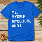 Minimalist blue T-shirt with bold white text that says “Me, Myself, Mycelium, and I” in all caps.