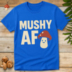 Mushy AF Tee