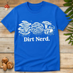 Intricate white line art of assorted mushrooms above bold text reading “Dirt Nerd.” on a blue shirt